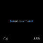 Sharks Dont Sleep (Explicit)