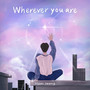 Wherever you are