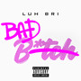 Bad B!Tch (Explicit)