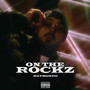 On the Rockz (Explicit)