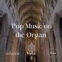 Pop Music on the Organ, Vol. 2