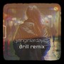 Yangınlardayım (Drill Remix)