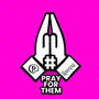 PRAY FOR THEM (HASHTAG Raw Version) [Explicit]