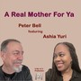 A Real Mother for Ya (feat. Ashia Yuri)