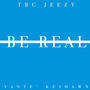 Be Real (feat. Vante Keshawn) [Explicit]