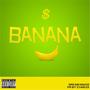 BANANA$