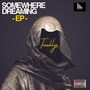 Somewhere Dreaming -EP (Explicit)