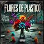 Flores de Plástico (Explicit)