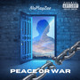 Peace or War (Explicit)