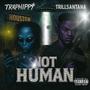 Not Human (feat. Trill Santana) [Explicit]