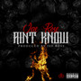 Ain't Know (Explicit)