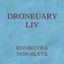 Droneuary LIV - Non-Slave