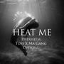 Heat Me (feat. Toss & Ma Gang Official)