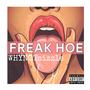 Freak Hoe (Explicit)