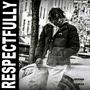 Respectfully (Explicit)