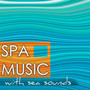  Spa Music with Sea Sounds - Best Collection Sound of Nature Wellness Center Music