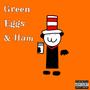 Green Eggs & Ham (Explicit)