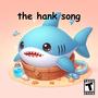 the hank song (Explicit)