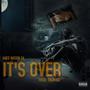 It's over (Explicit)