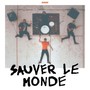 Sauver le Monde (Explicit)