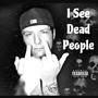 I See Dead People (Explicit)