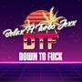 DTF (feat. Belax) [Explicit]