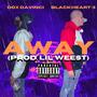 Away (feat. Blackheart<3 & Lil Weest) [Explicit]