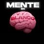 Mente En Blanco (Explicit)