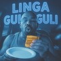LINGA GULI GULI
