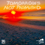 Tomorrow's Not Promised