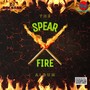 The Spear Fire Album (Explicit)