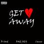 GET AWAY (feat. BMEJOEYY) [Explicit]