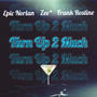 Turn Up 2 Much (feat. Epic Norlan & Frank Rostine) [Explicit]