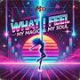 What I Feel (My Magic & My Soul) - Single