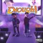 Enough! (feat. Lil Playah) [Explicit]