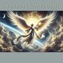 Sounds of Seraphim (Celestial Soundscapes for Angelic Presence and Guidance)