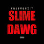 Slime Dawg (Explicit)