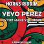 Lyrics Make You Move_Horns Riddim