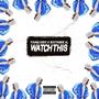 Watch This (feat. Southside AL) [Explicit]