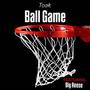 Ball Game (feat. Big Reese) [Explicit]