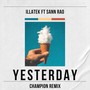 Yesterday (Champion Remix) [feat. Sann Rao]