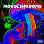 Mouseshrooms (Explicit)