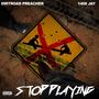 Stop Playing (Explicit)