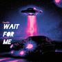 WFM (Wait For Me) [Explicit]