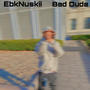 Bad Dude (Explicit)