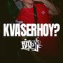 KVASERHOY?