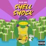 Shell Shock Hustle (Explicit)