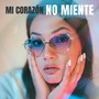 Mi Corazón No Miente (Explicit)