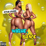 Whine, Brace