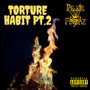 Torture Habit, Pt. 2 (Explicit)